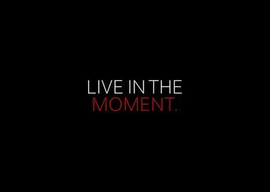 Live In The Moment