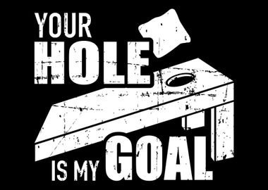 Your hole is my goal Cornh