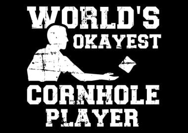 Worlds okayest cornhole p