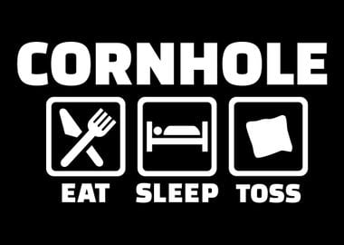 Cornhole eat sleep toss