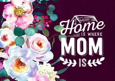 Home is where mom is