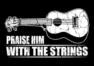 Praise Him With The String