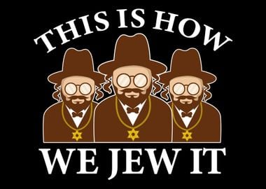 This Is How We Jew It Gang