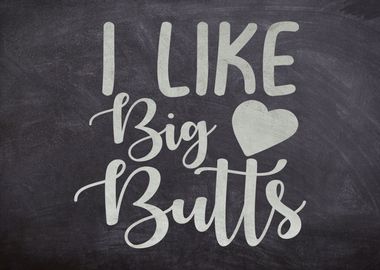 I Like Big Butts