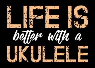 Life Better With Ukulele