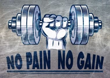 NO PAIN NO GAIN