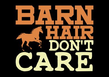 Barn Hair Dont Care Horse