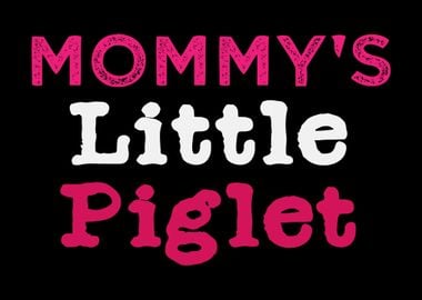 Mommys Little Piglet Pig