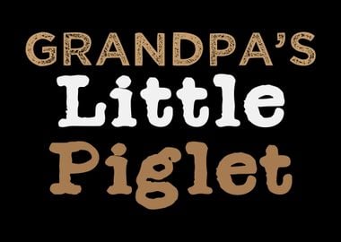 Grandpas Little Piglet