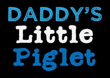 Daddys Little Piglet Pig