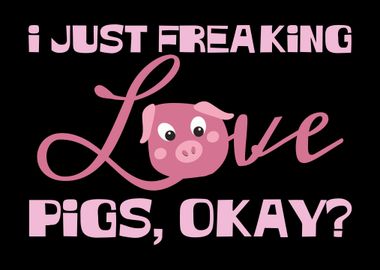 I Just Love Pigs Okay