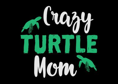 Crazy Turtle Mom Turtles