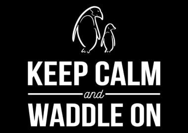 Waddle On Calm Person Gift