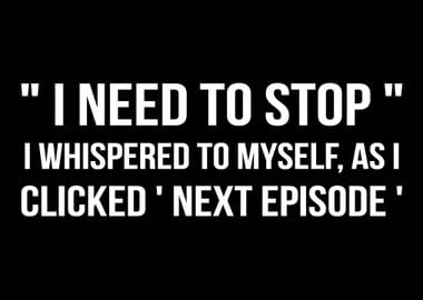 Need To Stop Binge Watcher