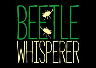 Beetle Whisperer Insects