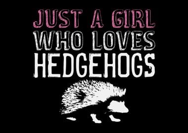 A Girl Who Loves Hedgehogs