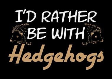 Hedgehog Saying Hedgehogs