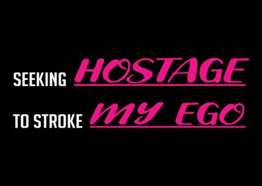 Hostages Ego Egoistic and