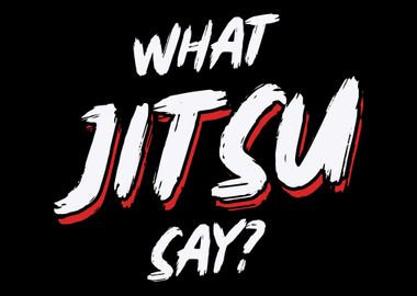 What Jitsu Say Martial Art