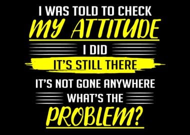 Checked My Attitude Funny