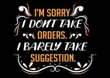 Dont Take Order Sarcastic