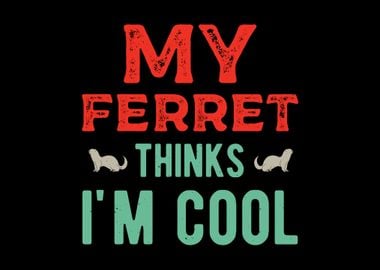 Ferret Funny Quote