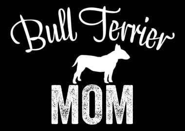 Bull Terrier Mom Bull Terr