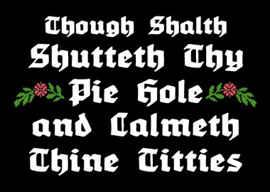 Shutteth Thy Pie Hole Talk