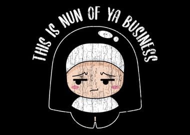 Funny Nun Of Your Business