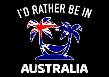 Id rather be in Australia