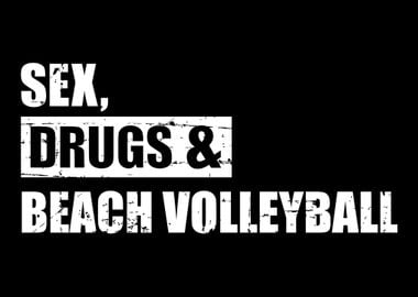 Sex drugs and Beach volle