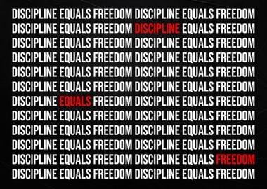 Discipline Equals Freedom