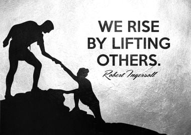 Be Lifted and Lift Others