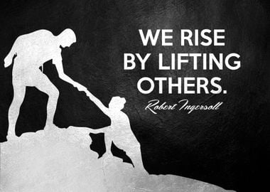 Be Lifted and Lift Others