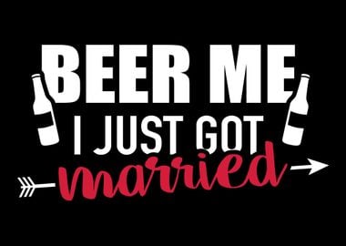 Beer me I just got married