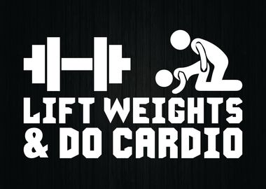 Lift Weights And Do Cardio