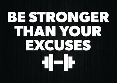 Be Stronger Than Excuses