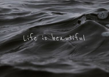 Life is beautiful