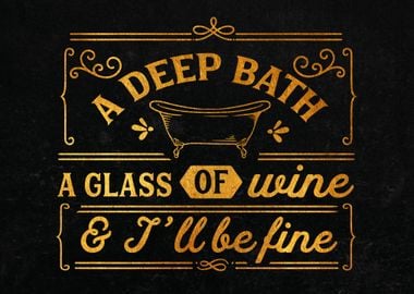 A deep bath a glass of win