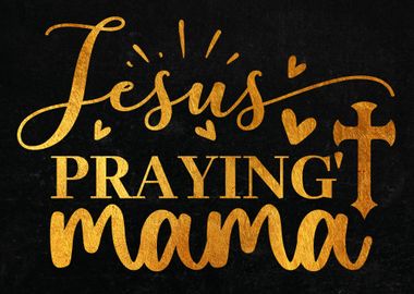 Jesus praying mama