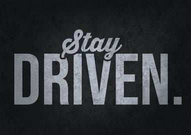 Stay Driven