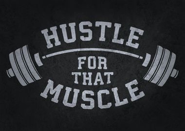 Hustle For That Muscle