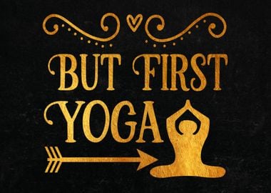 But First Yoga 