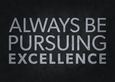 Always Pursue Excellence