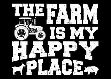 The Farm Is My Happy Place