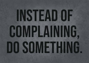 Complain vs Do Something