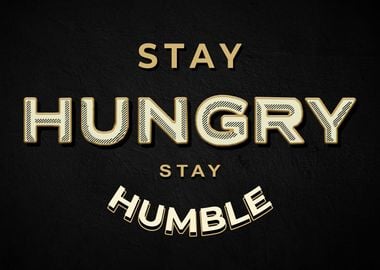 Stay Hungry Stay Humble