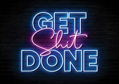 Get Shit Done Neon Sign