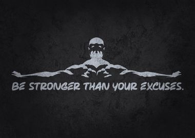 Be Stronger Than Excuses