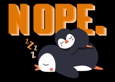 Nope Lazy Penguin